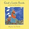 God's Little Seeds: A Book of Parables God's Little Seeds: A Book of Parables