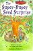 The Super-Duper Seed Surprise