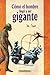 Cómo el hombre llegó a ser gigante (Spanish Edition)