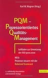 PQM - Prozessorientiertes Qualitätsmangement. Leitfaden zur Umsetzung der ISO 9001:2000.