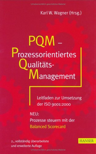 PQM - Prozessorientiertes Qualitätsmangement. Leitfaden zur Umsetzung der ISO 9001:2000. (Hardcover)