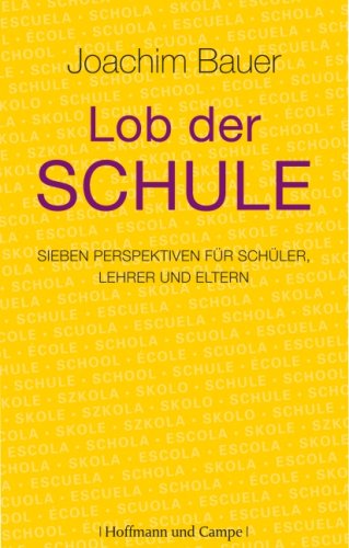 Lob Der Schule: Sieben Perspektiven Für Schüler, Lehrer Und Eltern (Paperback)