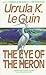 The Eye of the Heron