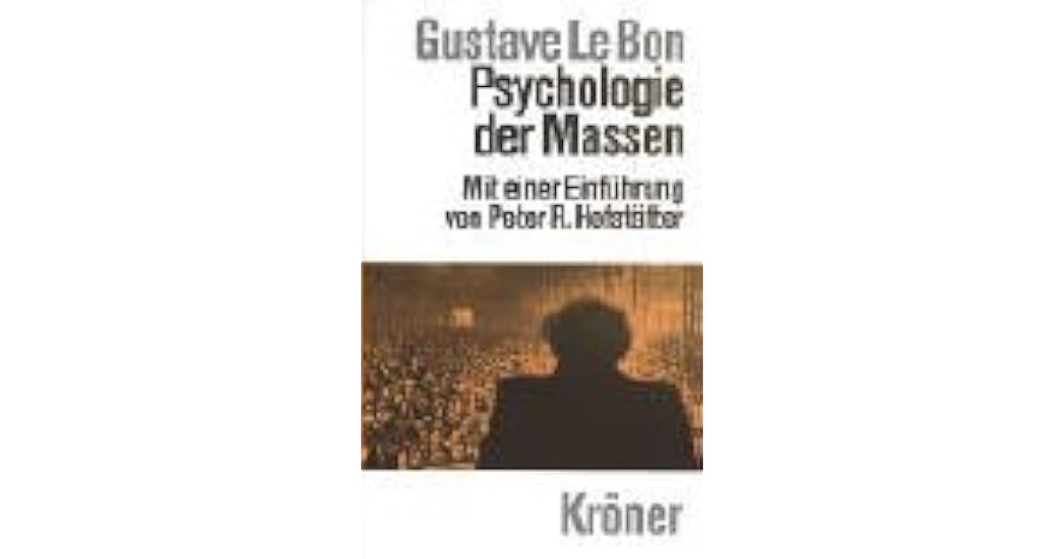 Gustav Lebon Psychologie Der Massen Psychologie Der Massen by Gustave Le Bon