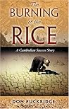The Burning Of The Rice: A Cambodian Success Story