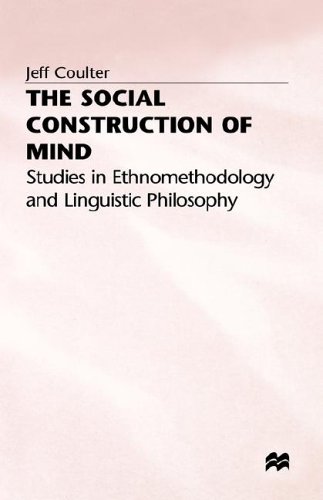 The Social Construction of Mind: Studies in Ethnomethodology and Linguistic Philosophy (Hardcover)