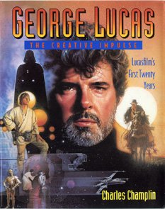 George Lucas: The Creative Impulse: Lucasfilm's First Twenty Years (Hardcover)