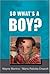 So What's a Boy?: Addressin...