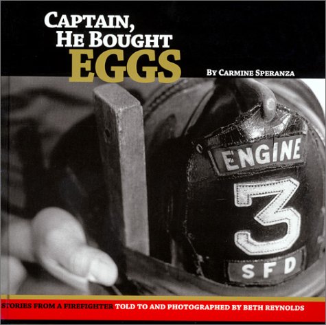 Captain, He Bought Eggs: Stories From a Firefighter (Hardcover)