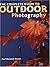 The Complete Guide to Outdoor Photography