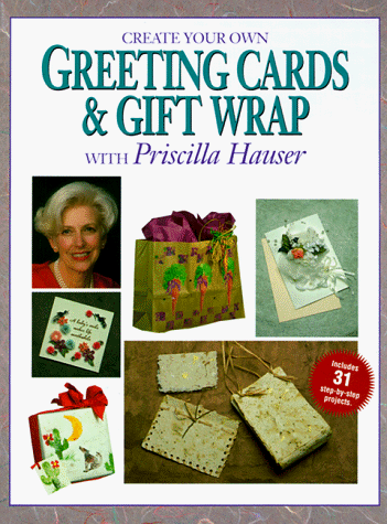 Create Your Own Greeting Cards & Gift Wrap With Priscilla Hauser (Hardcover)