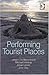 Performing Tourist Places (New Directions in Tourism Analysis)