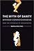 The Myth of Sanity : Divided Consciousness and the Promise of Awareness
