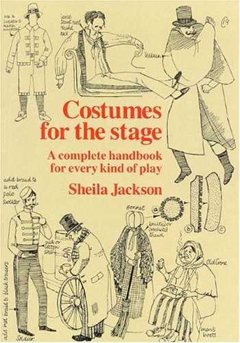 Costumes for the Stage: A Complete Handbook for Every Kind of Play (Paperback)