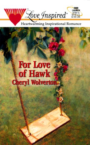 For Love Of Hawk (Hill Creek Texas, #2)