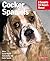 Cocker Spaniels (Barron's Complete Pet Owner's Manuals)