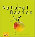 Natural Basics. Alles, was man zum guten Essen und echten Leben braucht.
