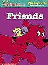 Friends (Clifford the Big Red Dog: Phonics Fun Reading Program Pack 1, #6) Friends (Clifford the Big Red Dog: Phonics Fun Reading Program Pack 1, #6)