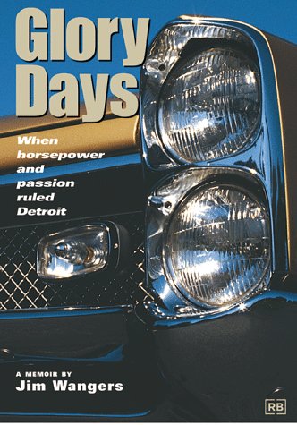 Glory Days: When Horsepower and Passion Ruled Detroit (Hardcover)