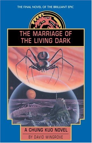 The Marriage of the Living Dark (Chung Kuo, #8)