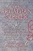 The Arcadian Cipher: The Quest to Crack the Core of Christianity's Greatest Secret