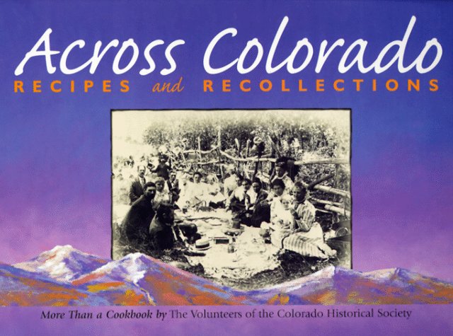 Across Colorado: Recipes & Recollections (Hardcover)