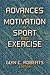 Advances In Motivation In Sport & Exercise