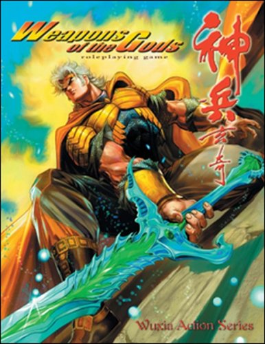 Weapons of the Gods Roleplaying Game (Wuxia Action Series)