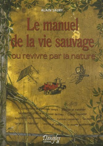 Le Manuel de la Vie Sauvage, ou Revivre par la Nature (Paperback)