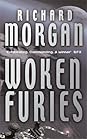 Woken Furies by Richard K. Morgan