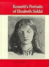 Rossetti's Portraits of Elizabeth Siddal: A Catalogue of the Drawings and Watercolours