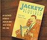 Jackets Required: An Illustrated History of American Book Jacket Design, 1920-1950