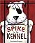 Spike in the Kennel