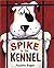 Spike in the Kennel