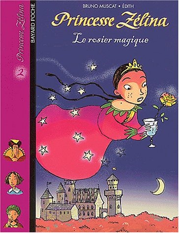 Princesse Zélina, tome 2 : Le Rosier magique (Princesse Zelina (2))