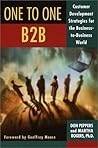 The One to One B2B: Customer Relationship Management Strategies for the Real Economy The One to One B2B: Customer Relationship Management Strategies for the Real Economy