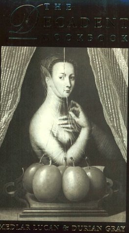 The Decadent Cookbook (Paperback)