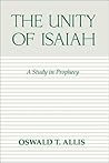 Unity of Isaiah by Oswald T. Allis