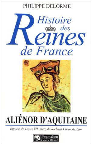 Alienor d'Aquitaine: Epouse de louis VII, mère de Richard Cœur de Lion (Paperback)