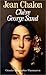 Chere george sand by Jean Chalon Jean