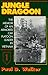 Jungle Dragoon: The Memoir of an Armored Cav Platoon Leader in Vietnam