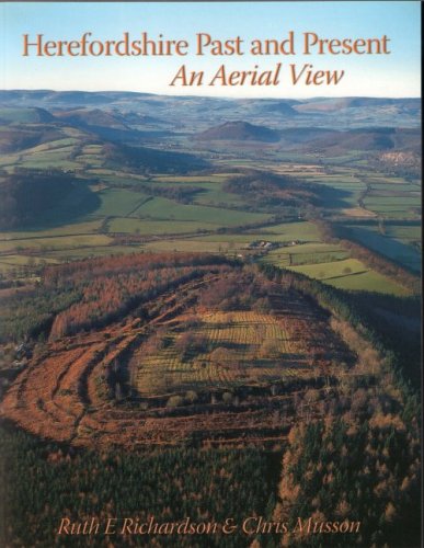 Herefordshire Past and Present : An Aerial View (Paperback)