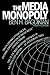 The Media Monopoly by Ben H. Bagdikian