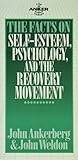 The Facts on Self-Esteem, Psychology and the Recovery Movement (Anker Series)