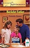Bachelor Father : Single Father (Harlequin Superromance No. 1252)