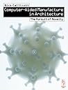 Computer Aided Manufacture in Architecture: The Pursuit of Novelty