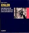 Hanns Eisler: Eine Biographie in Texten, Bildern und Dokumenten Hanns Eisler: Eine Biographie in Texten, Bildern und Dokumenten