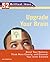 Upgrade Your Brain (52 Brilliant Ideas)