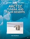 Arctic Tundra and Polar Deserts (Biomes Atlases)