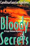 Bloody Secrets (Lupe Solano, #3) Bloody Secrets (Lupe Solano, #3)